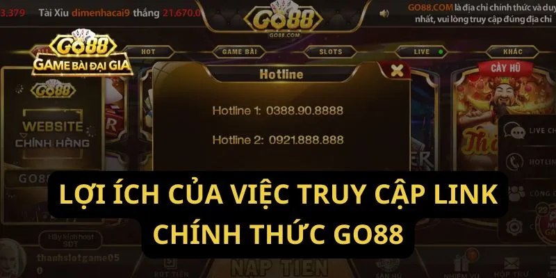 Lợi ích của việc truy cập link chính thức Go88