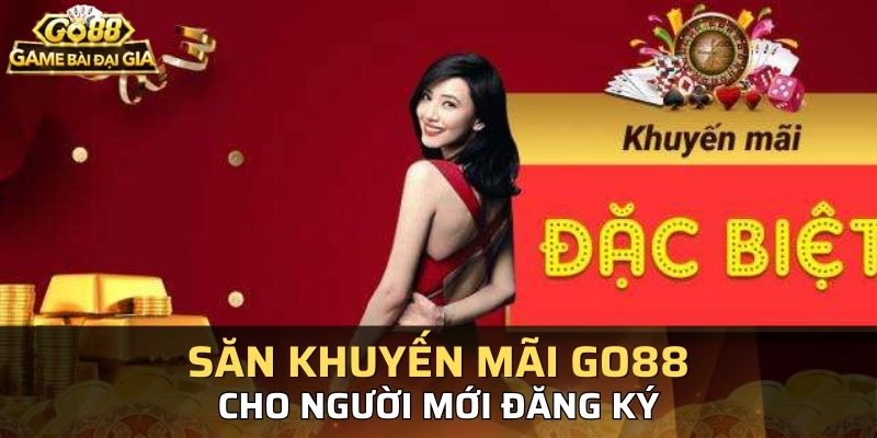 Các ưu đãi hấp dẫn nhất chỉ có tại GO88