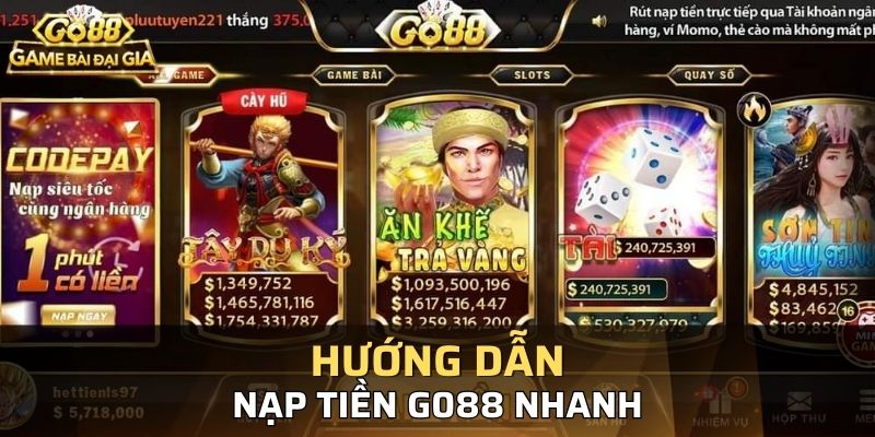 Cách nạp tiền Go88 đang được nhiều người quan tâm