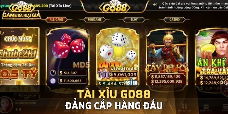 Go88 cung cấp game tài xỉu số 1 thị trường