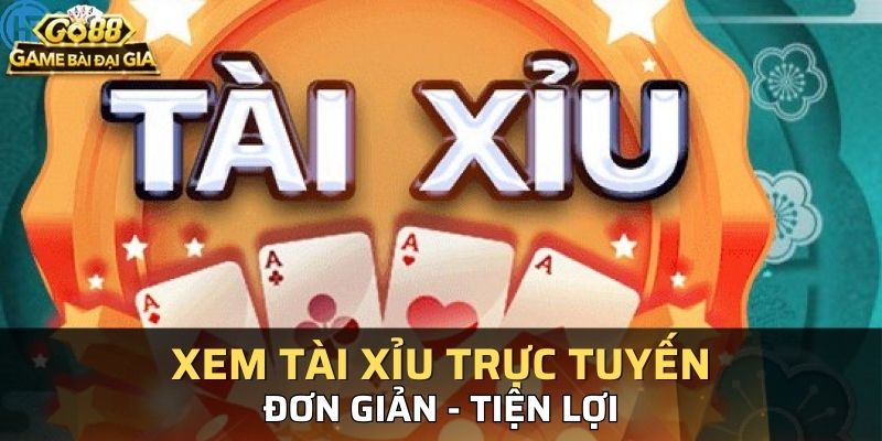 GO88 địa chỉ xem tài xỉu trực tuyến cực hot