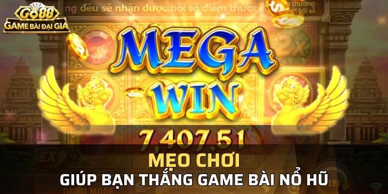 Những mẹo cược giúp bạn chiến thắng game quay hũ đổi thưởng
