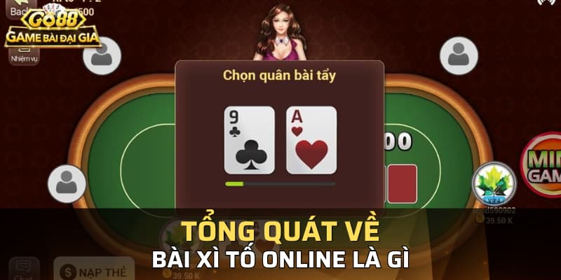 Tổng quát về bài xì tố online là gì